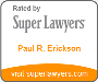 Rated by Super Lawyers | Paul R. Erickson | visit superlawyers.com